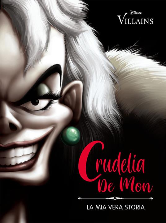 Crudelia De Mon. La mia vera storia di Serena Valentino