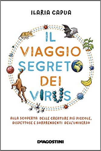 Il viaggio segreto dei virus di Ilaria Capua