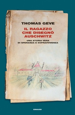 Il ragazzo che disegnò Auschwitz di Thomas Geve