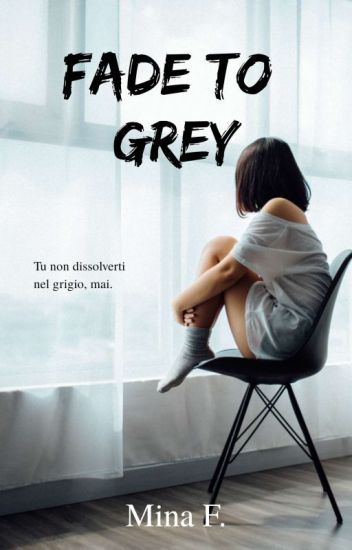 Fade to Grey di Mina F.