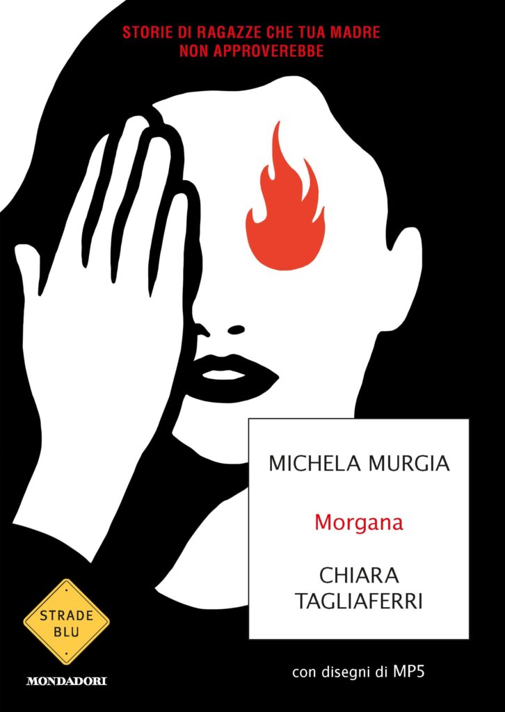 Morgana	di Chiara Tagliaferri e Michela Murgia