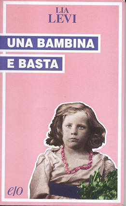 Una bambina e basta di Lia Levi