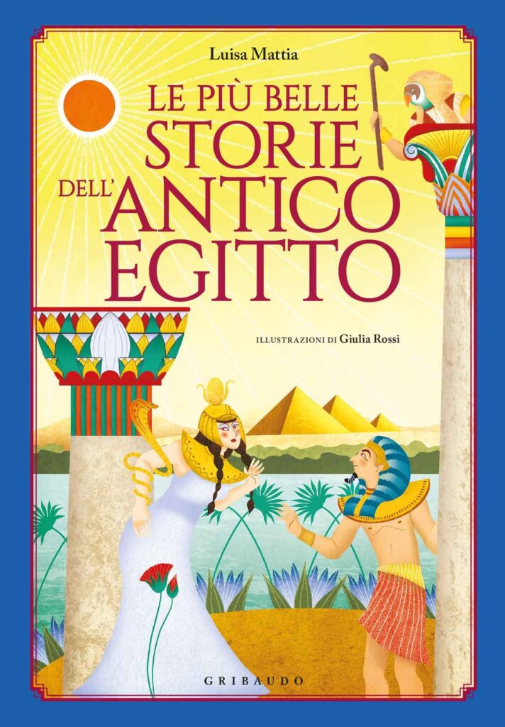 Le più belle storie dell’antico Egitto di Luisa Mattia