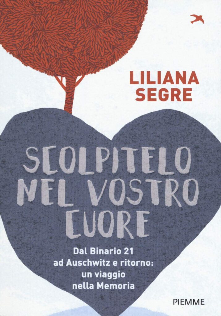 Scolpitelo nel vostro cuore di Liliana Segre