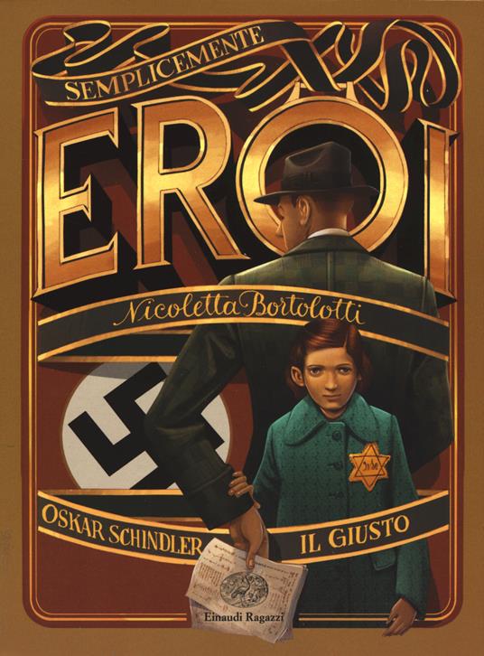 Oskar Schindler il giusto	di Nicoletta Bortolotti